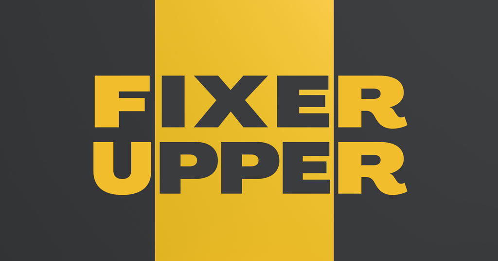 Fixer-Uppers: Using conversion to maximize success