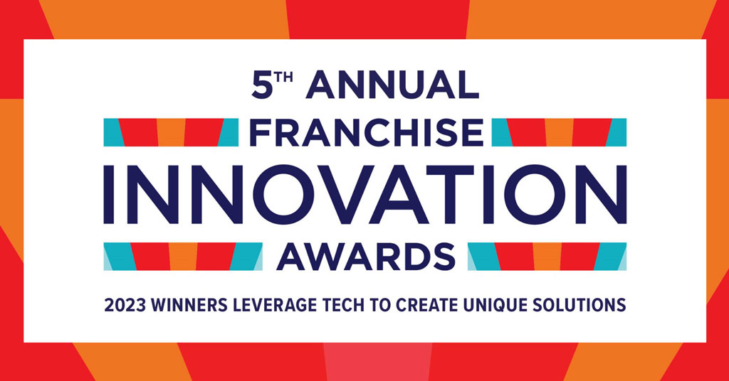 5th Annual Franchise Innovation Awards: Marketing & Branding: 2023 Winners Leverage Tech to Create Unique Solutions
