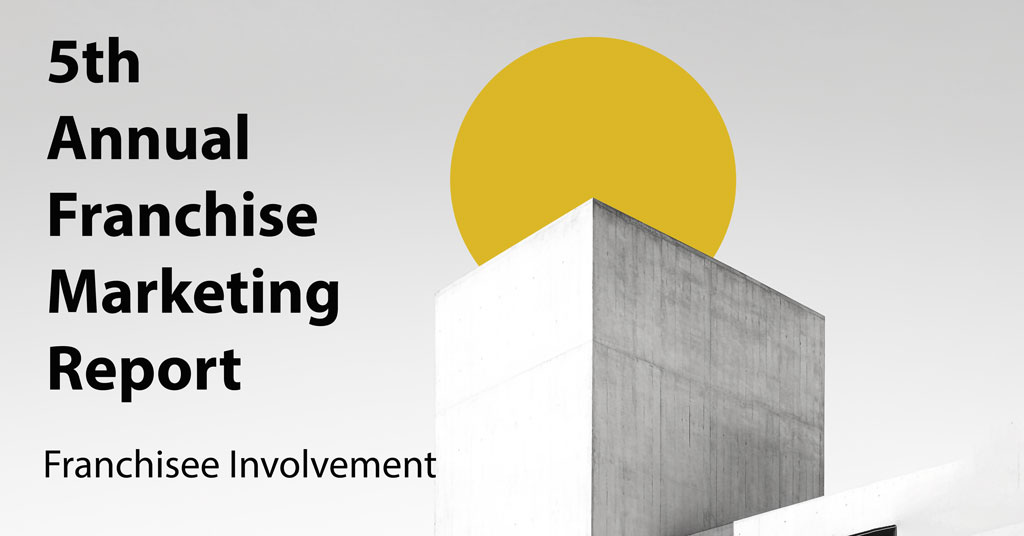 5th Annual Franchise Marketing Report: Franchisee Involvement